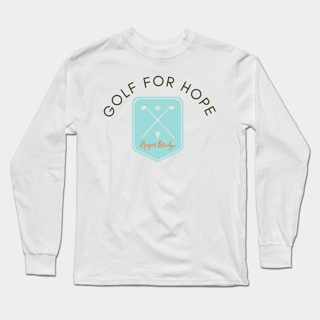 Golf for Hope Long Sleeve T-Shirt by Hope's Bridge